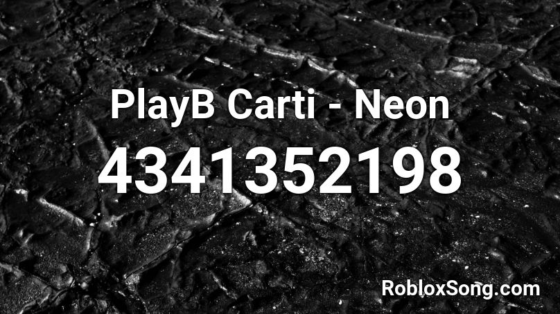 PlayB Carti - Neon Roblox ID