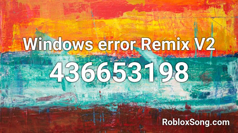 Windows error Remix V2 Roblox ID