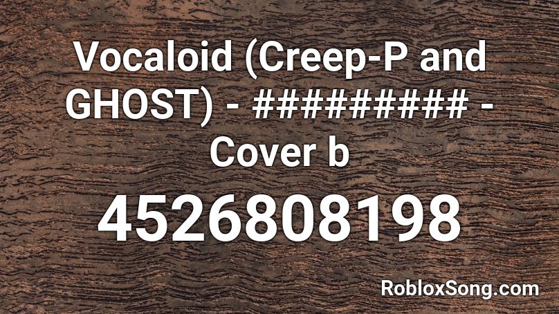 ghost roblox vocaloid creep song popular