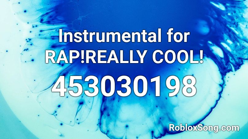 Instrumental for RAP!REALLY COOL!  Roblox ID