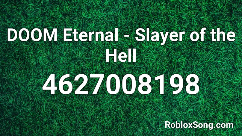 Doom Eternal Slayer Of The Hell Roblox Id Roblox Music Codes - sunday best roblox id loud