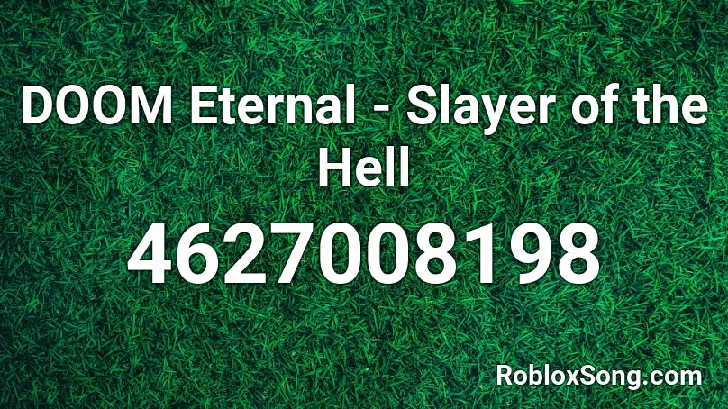 Doom Eternal Slayer Of The Hell Roblox Id Roblox Music Codes - doom on roblox best