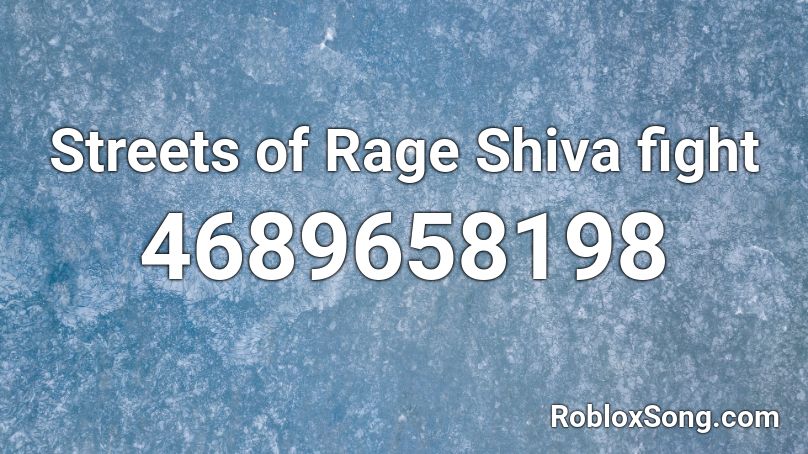 Streets of Rage Shiva fight Roblox ID