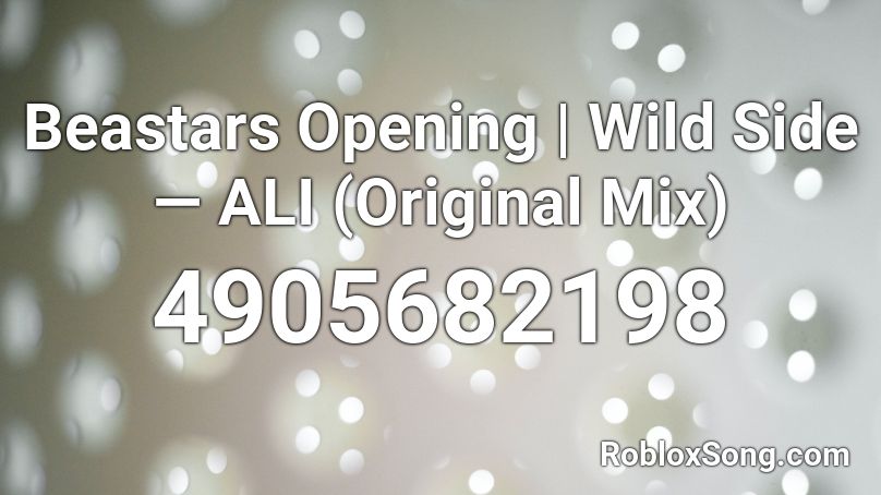 Beastars Opening | Wild Side — ALI (Original Mix) Roblox ID
