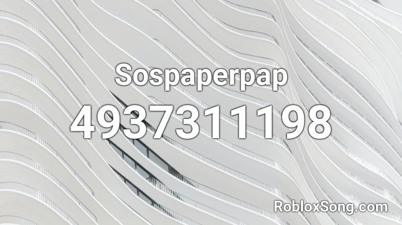 Sospaperpap Roblox ID