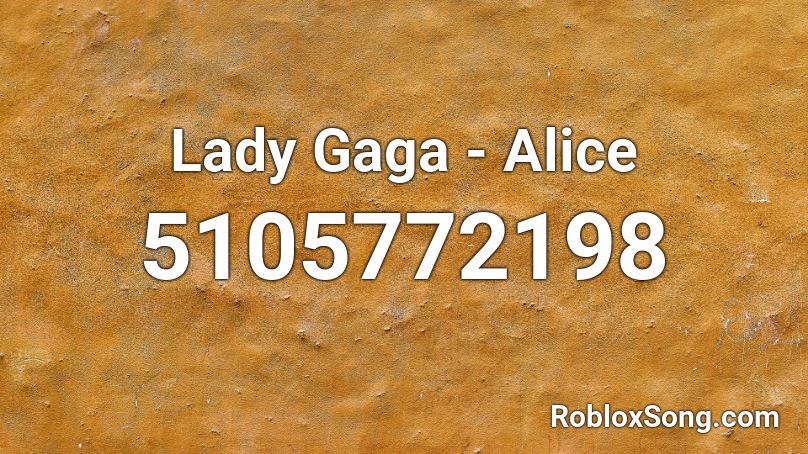 Lady Gaga - Alice Roblox ID