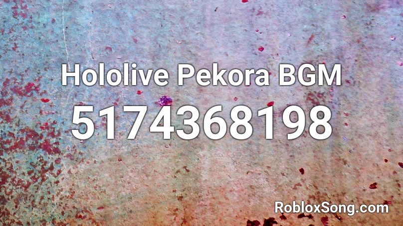Hololive Pekora BGM Roblox ID
