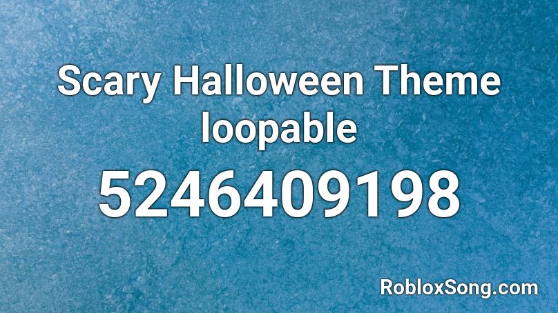 Scary Halloween Theme loopable Roblox ID - Roblox music codes