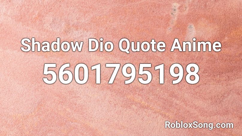 Shadow Dio Quote Anime Roblox ID