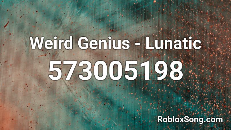 Weird Genius - Lunatic Roblox ID
