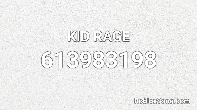 KID RAGE Roblox ID