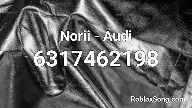 Norii - Audi Roblox ID