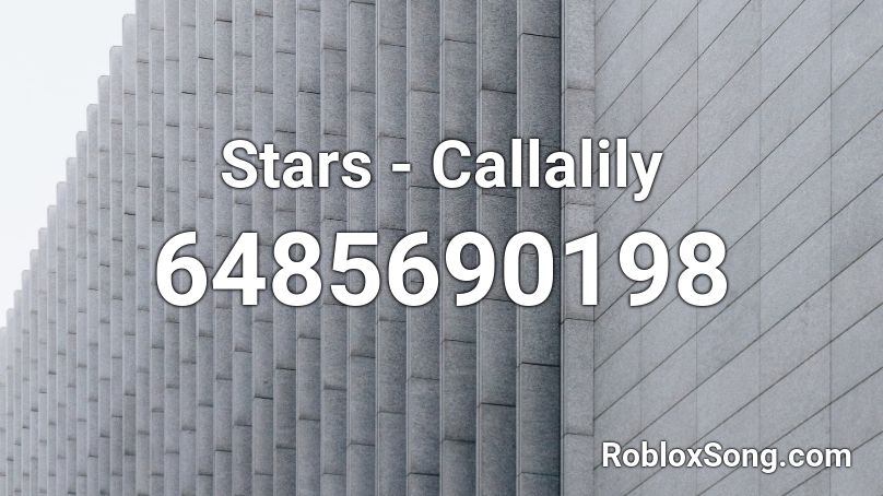 Stars - Callalily  Roblox ID