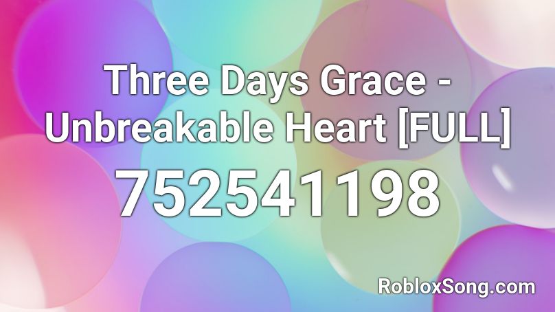 Three Days Grace - Unbreakable Heart [FULL] Roblox ID
