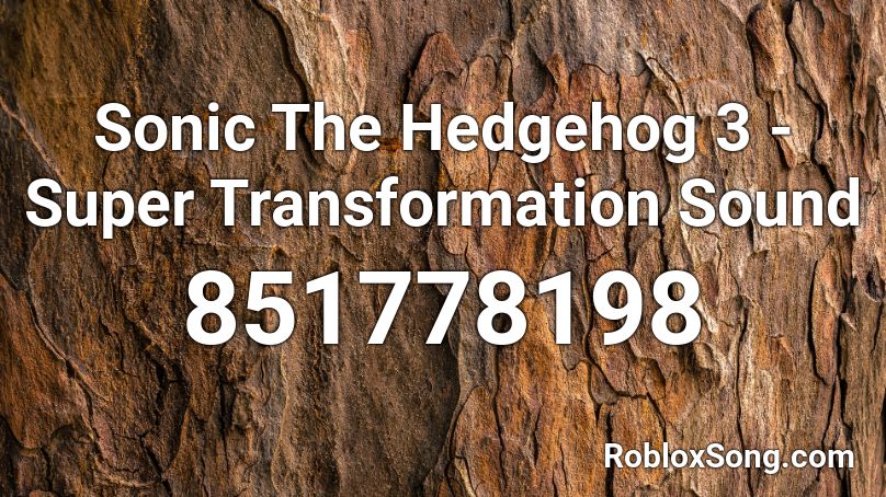 Sonic The Hedgehog 3 - Super Transformation Sound Roblox ID