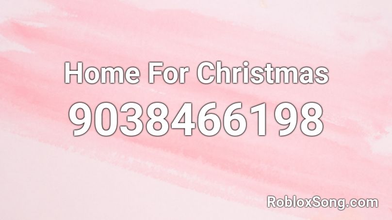 Home For Christmas Roblox ID