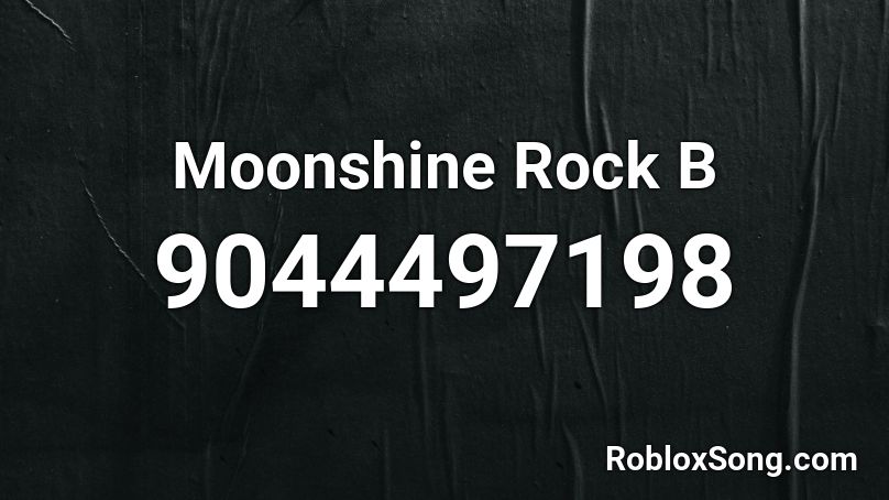 Moonshine Rock B Roblox ID