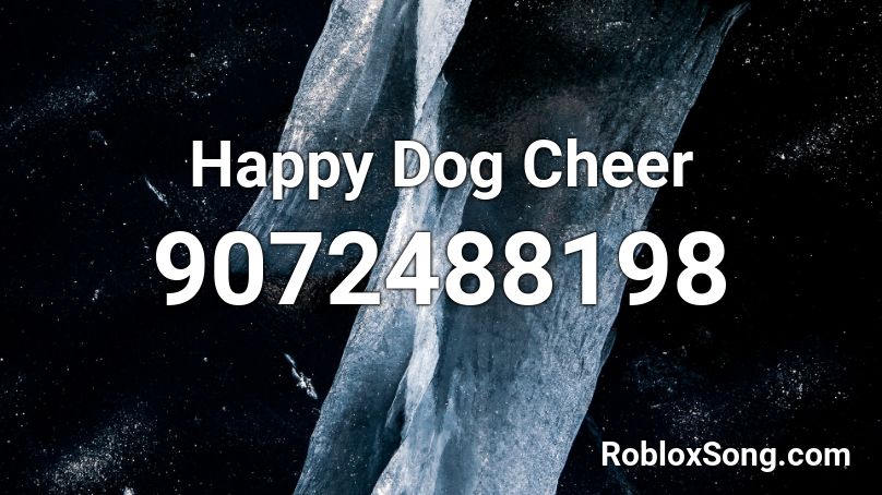 Happy Dog Cheer Roblox ID