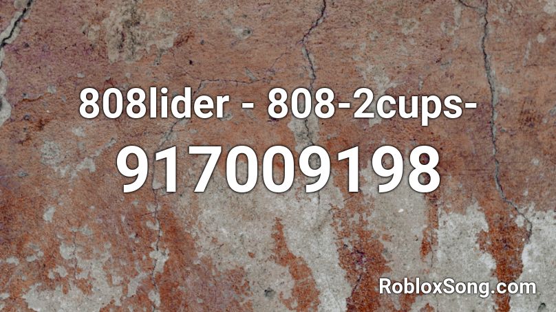 808lider - 808-2cups- Roblox ID
