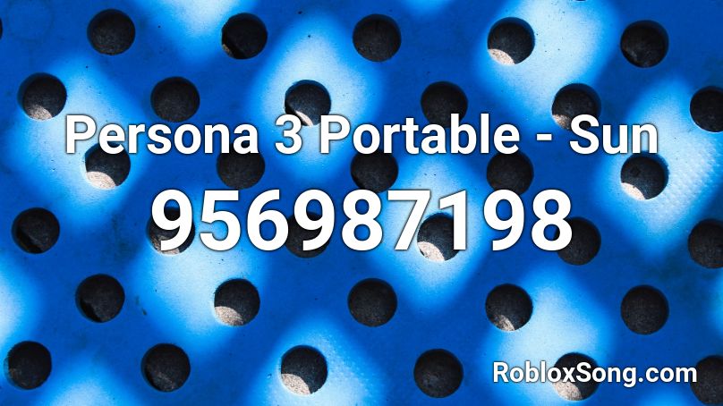 Persona 3 Portable - Sun Roblox ID