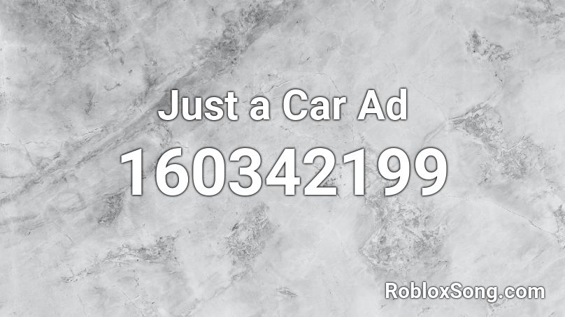 Just a Car Ad Roblox ID