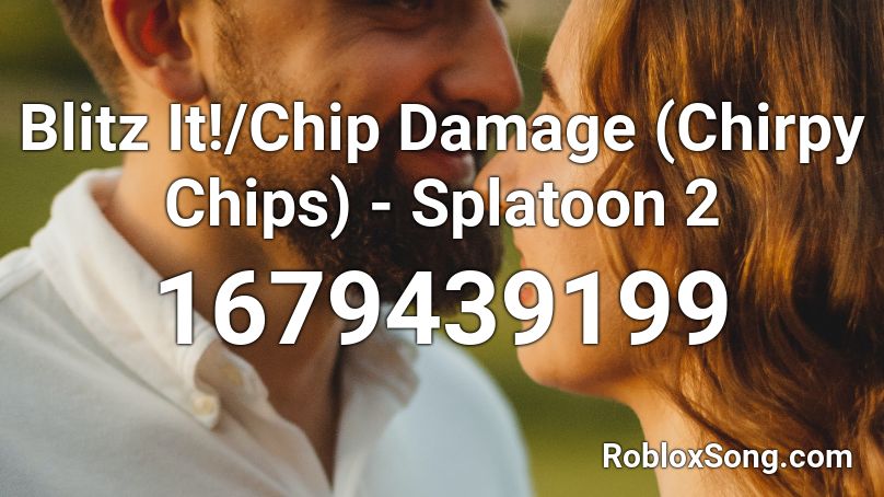 Blitz It!/Chip Damage (Chirpy Chips) - Splatoon 2 Roblox ID