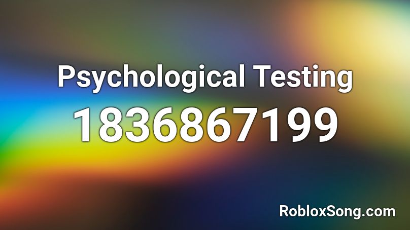 Psychological Testing Roblox ID