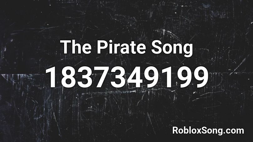 The Pirate Song Roblox Id Roblox Music Codes - pirates of the caribbean roblox id loud