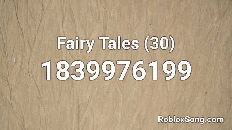 Fairy Tales (30) Roblox ID