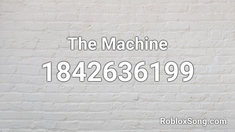 The Machine Roblox ID