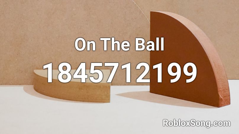 On The Ball Roblox ID