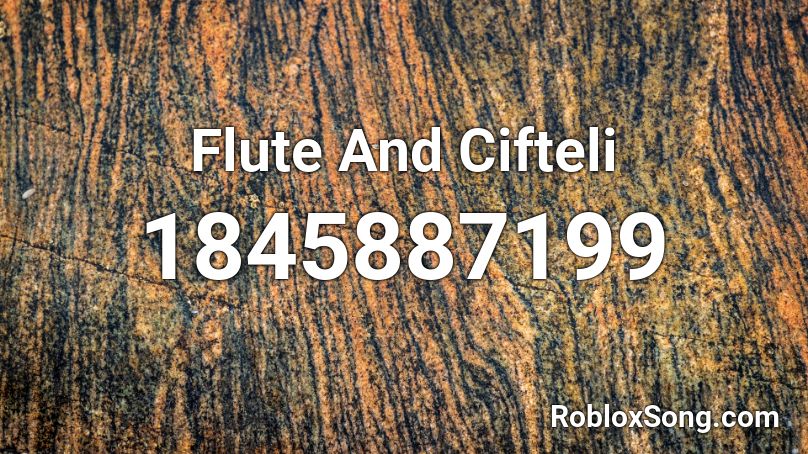 Flute And Cifteli Roblox ID