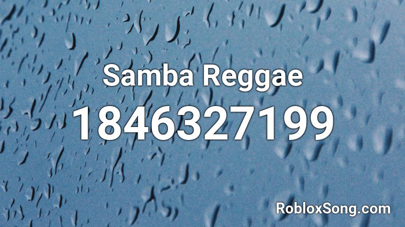 Samba Reggae Roblox ID