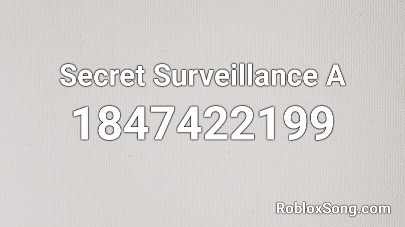 Secret Surveillance A Roblox ID