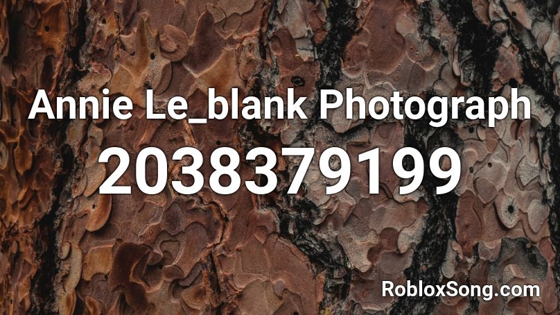 Annie Le_blank Photograph Roblox ID