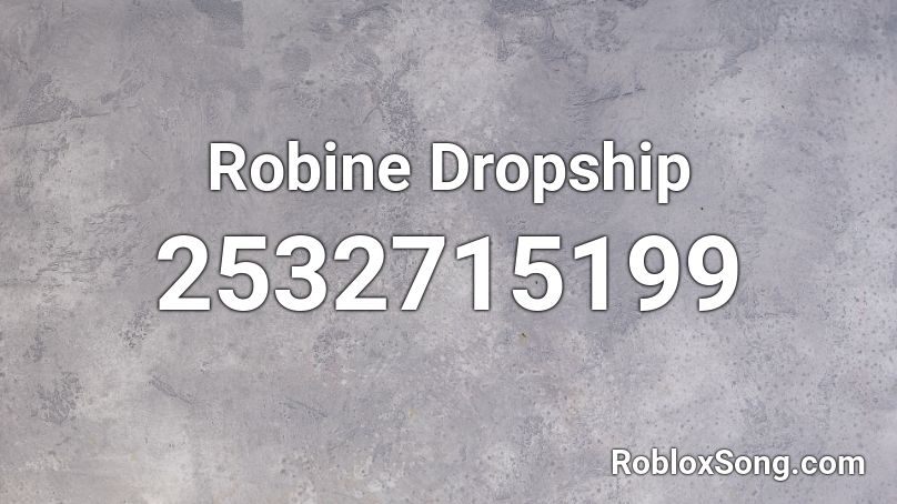 Robine Dropship Roblox ID