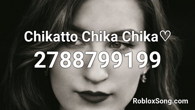 chika roblox codes song