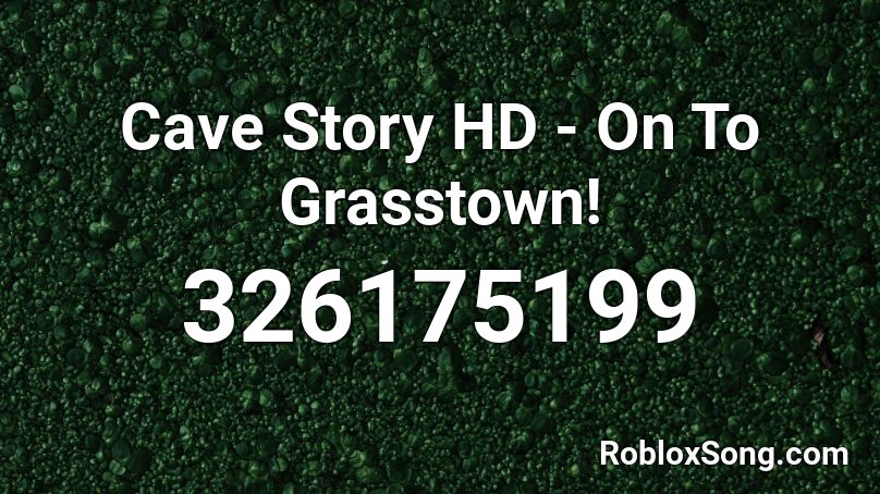 Cave Story HD - On To Grasstown! Roblox ID