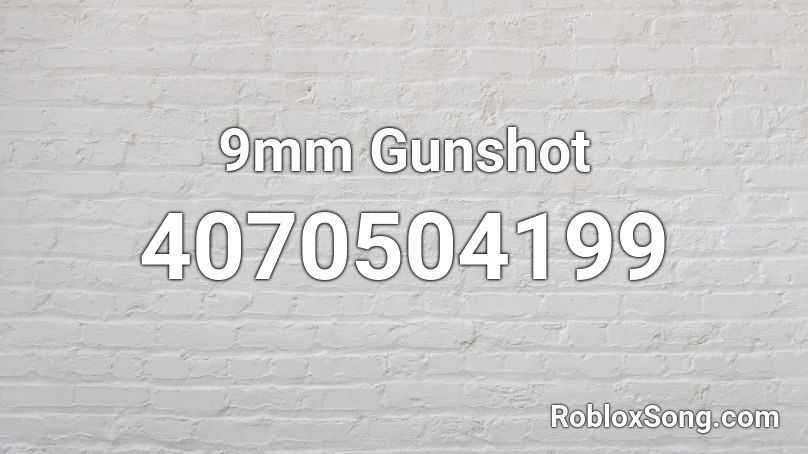 9mm Gunshot Roblox ID