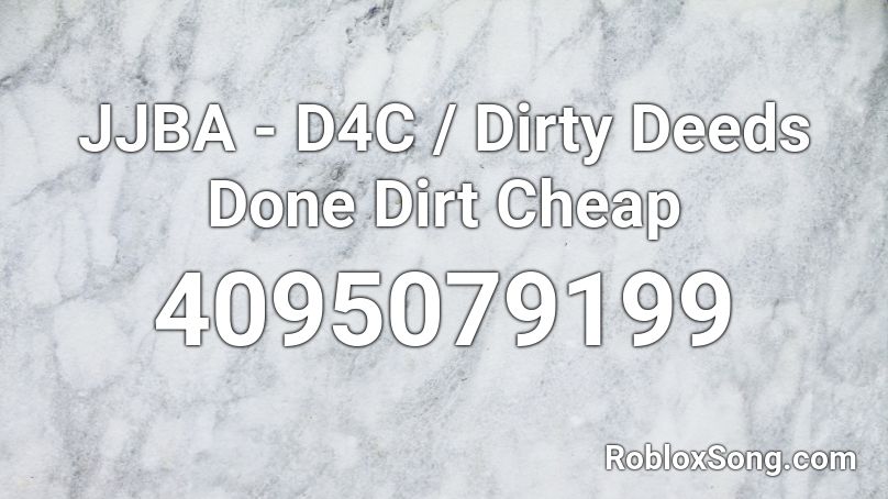 Jjba D4c Dirty Deeds Done Dirt Cheap Roblox Id Roblox Music Codes - d4c roblox decal