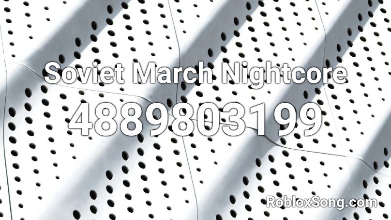 Soviet March Nightcore Roblox ID