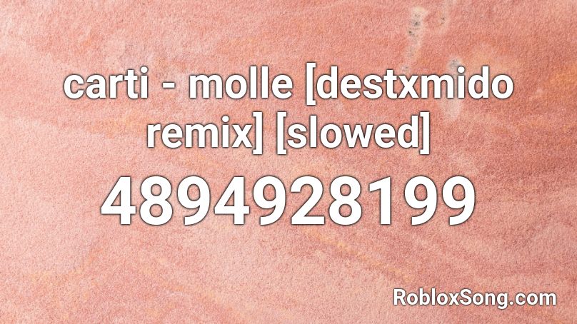 carti - molle [destxmido remix] [slowed] Roblox ID