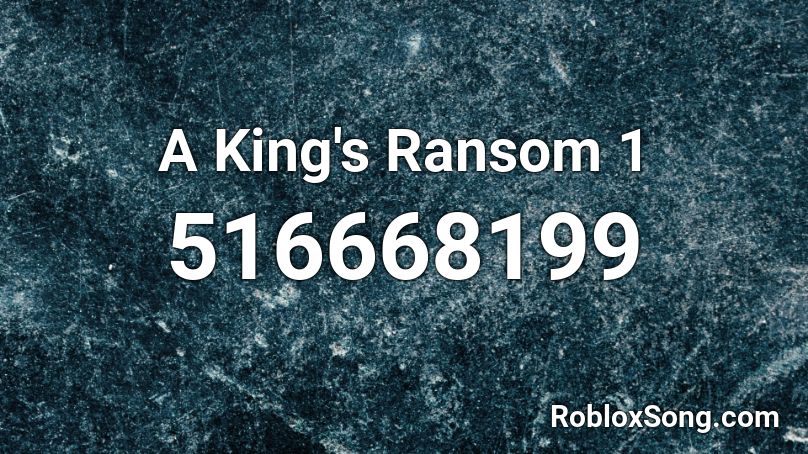 A King's Ransom 1 Roblox ID