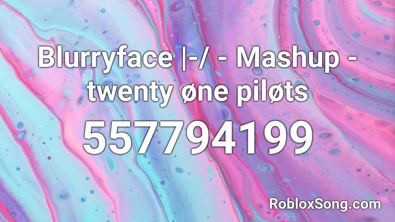 Blurryface |-/ - Mashup - twenty øne piløts Roblox ID