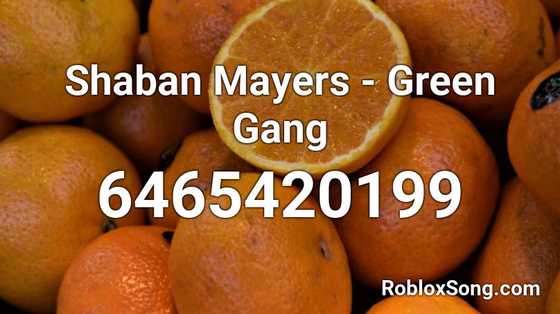 Shaban Mayers - Green Gang Roblox ID