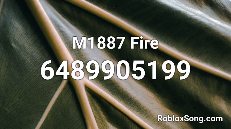 M1887 Fire Roblox ID