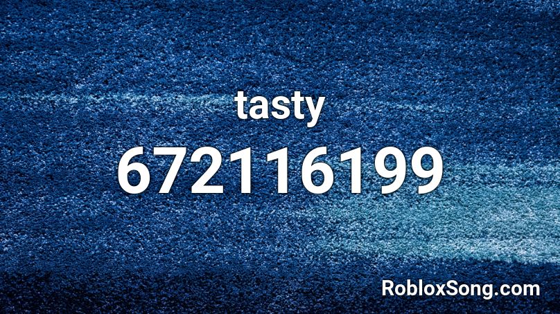 tasty Roblox ID