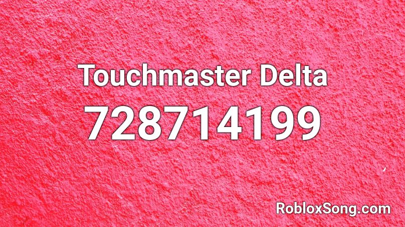 Touchmaster Delta Roblox ID