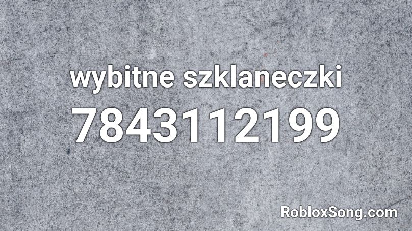 wybitne szklaneczki Roblox ID