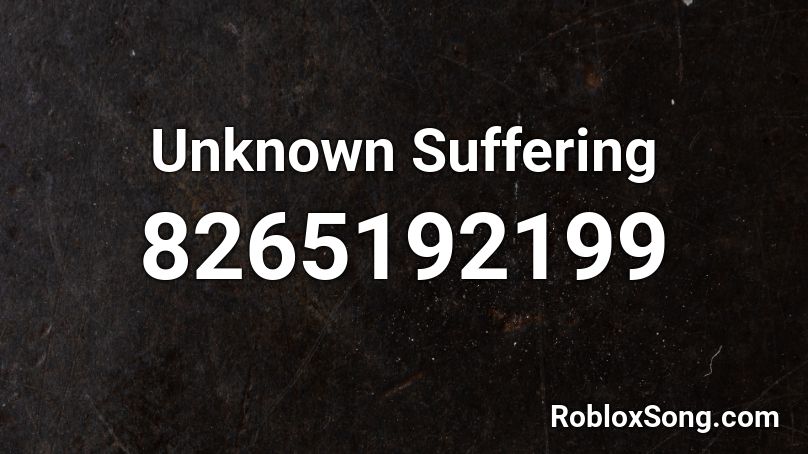 Unknown Suffering Roblox ID